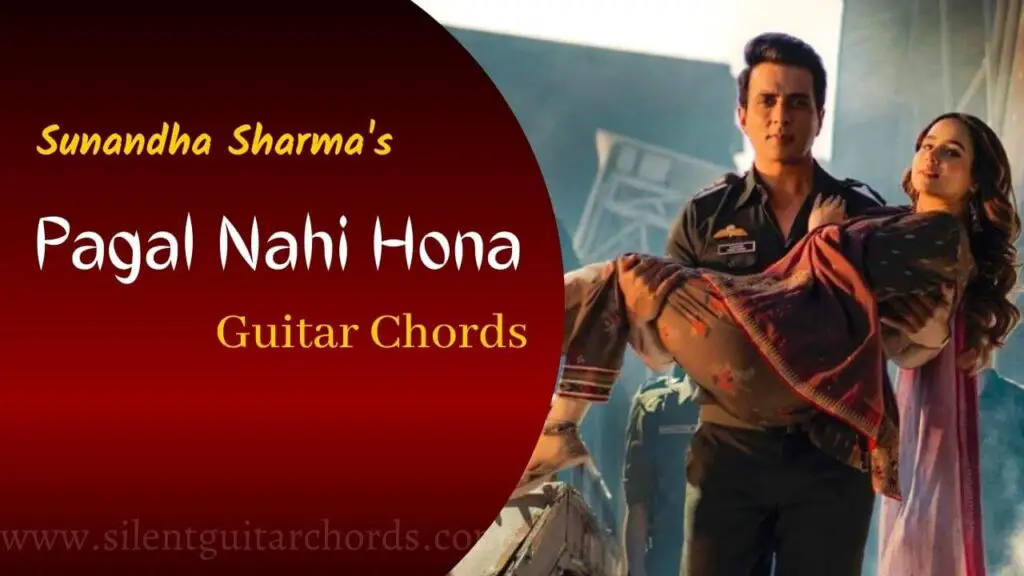 Pagal Nahi Hona Guitar Chords by Sunanda Sharma