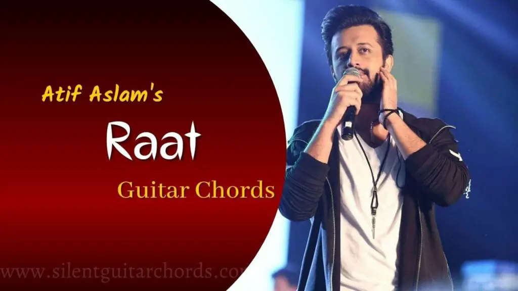 Raat Guitar Chords by Atif Aslam