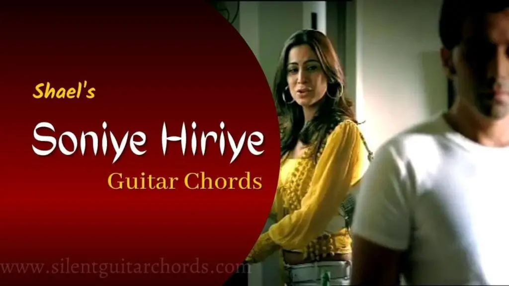 Soniye Hiriye Guitar Chords by Shael Oswal 