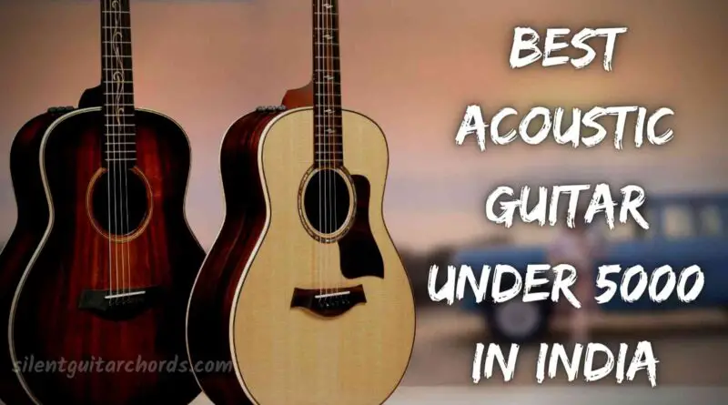 Best Acoustic Guitar Under 5000 in India in 2021