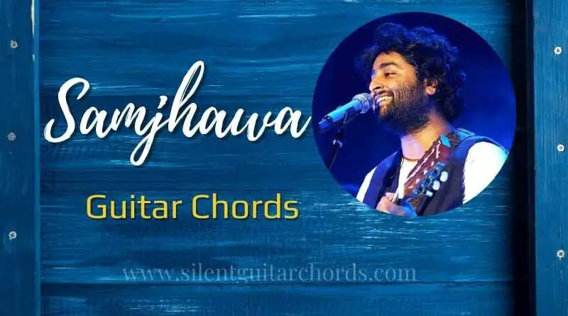 Main Tenu Samjhawan Ki Guitar Chords and Strumming Pattern