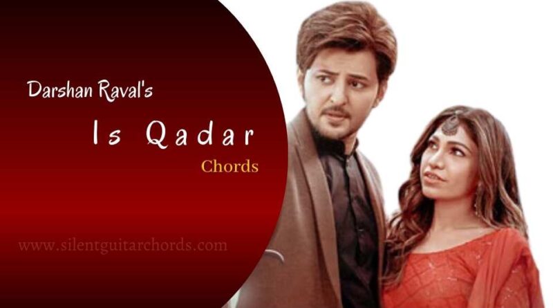 Is Qadar Darshan Raval Guitar Chords