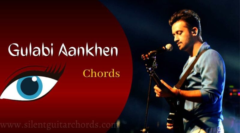 Gulabi Aankhen Guitar Chords and Strumming