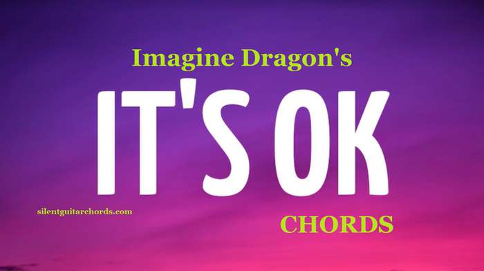 Its Ok Chords by Imagine Dragons
