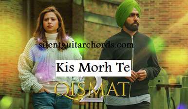 Kis Morh Te Chords Qismat 2