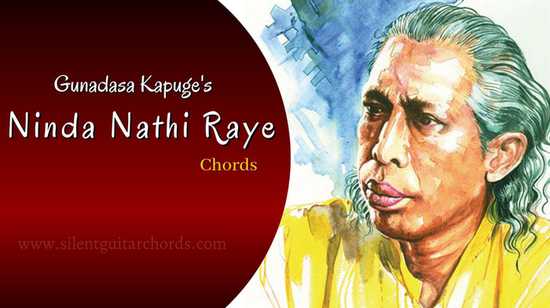 Ninda Nathi Raye Chords by Gunadasa Kapuge