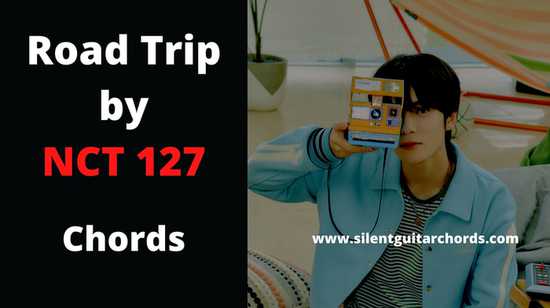 Road Trip Chords by NCT 127 (도로 여행 기타 코드)