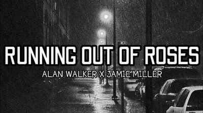 Running Out of Roses Chords by Alan Walker