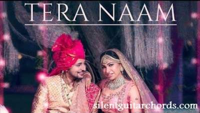 Tera Naam Chords by Darshan Raval and Tulsi Kumar