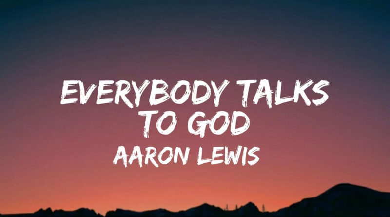 Everybody Talks To God Guitar chords - Aaron Lewis