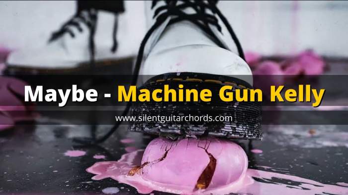 Maybe Guitar Chords - Machine Gun Kelly