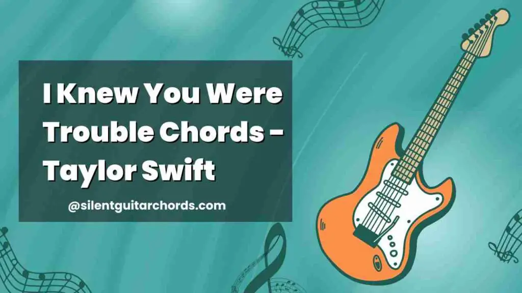 I Knew You Were Trouble Chords No Capo Taylor Swift